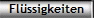 Fl�ssigkeiten